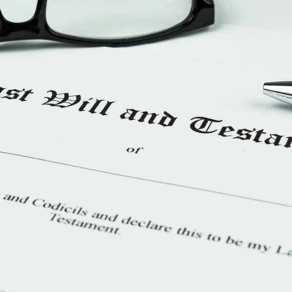 What to consider before making your Last Will and Testament